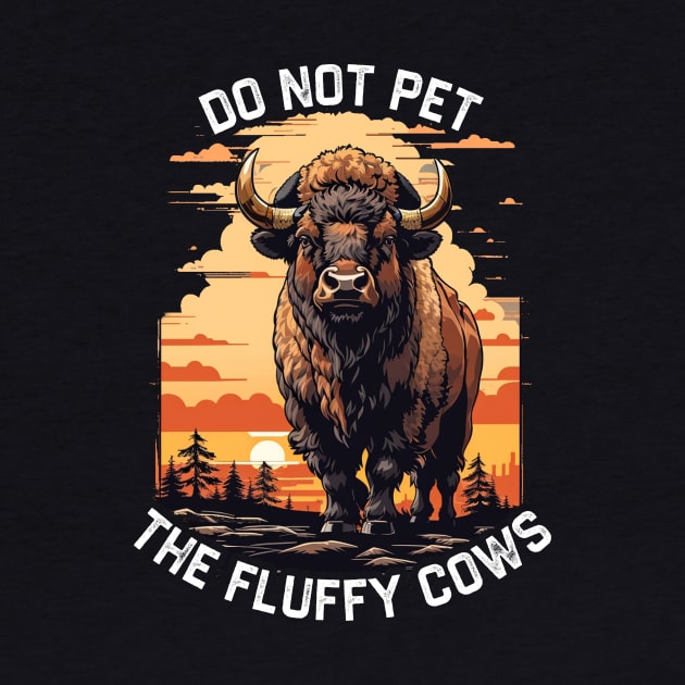 Do Not Pet The Fluffy Cows Bison by NysdenKati